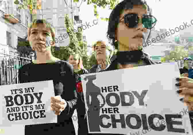 A Photo Of A Woman Holding A Sign That Says 'My Body, My Choice.' Reproductive Rights And Wrongs: The Global Politics Of Population Control