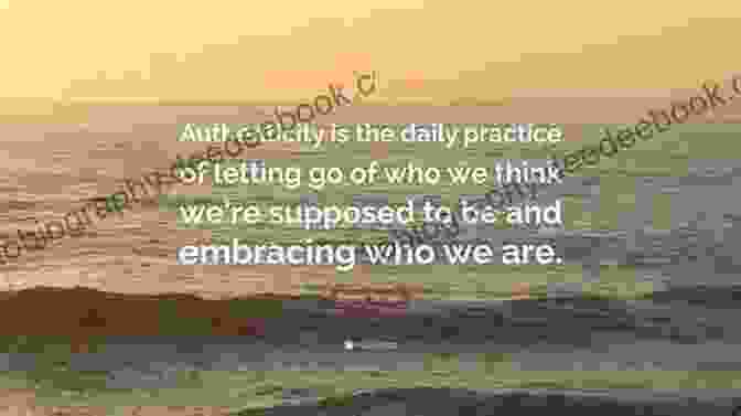 Embracing Authenticity By Letting Go Of Expectations The Eight Pillars Of Joy Healing Through Cultivating A Relationship With The Divine: Spiritual And Psychotherapeutic Practices To Support Your Ordinary Life