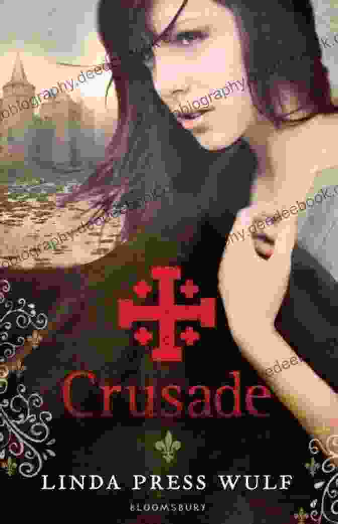 Lynda Press Wulf, A Young Woman From A Noble Family, Embarks On A Crusade To The Holy Land. Crusade Linda Press Wulf