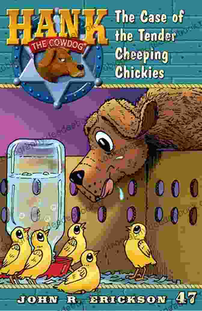 The Case Of The Tender Cheeping Chickies Book Cover The Case Of The Tender Cheeping Chickies (Hank The Cowdog 47)