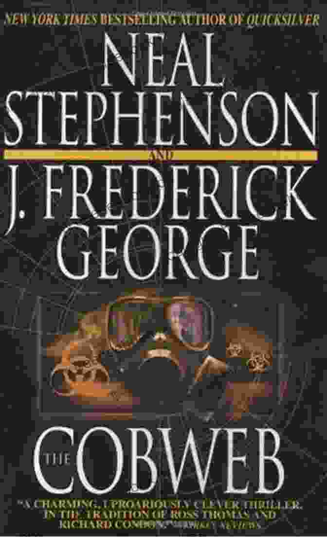 The Cobweb By Neal Stephenson The Cobweb: A Novel Neal Stephenson