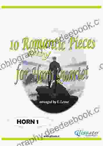 10 (Easy) Romantic Pieces For French Horn Quartet (HORN 1): For Beginners (10 Romantic Pieces French Horn Quartet 2)