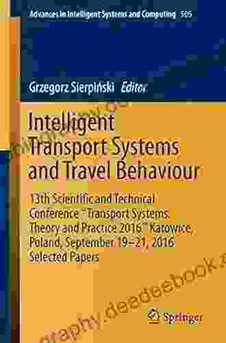 Intelligent Transport Systems And Travel Behaviour: 13th Scientific And Technical Conference Transport Systems Theory And Practice 2024 Katowice Poland Intelligent Systems And Computing 505)