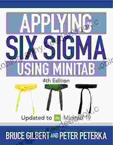 Applying Six Sigma Using Minitab: 4th Edition Updated To Version 19