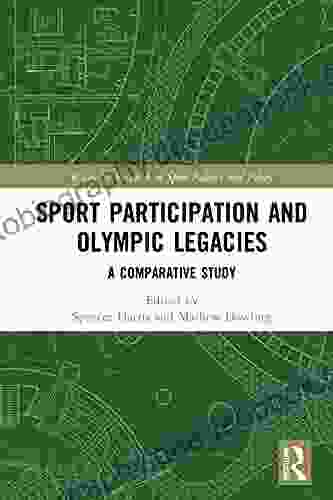 Sport Participation And Olympic Legacies: A Comparative Study (Routledge Research In Sport Politics And Policy)