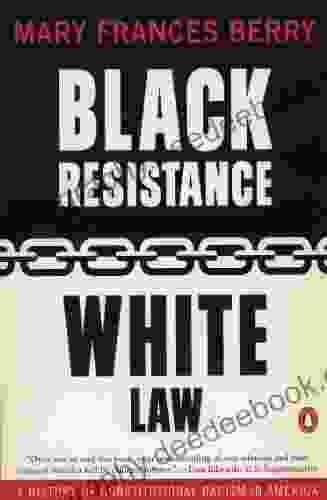 Black Resistance/White Law: A History Of Constitutional Racism In America