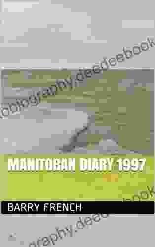Manitoban Diary 1997 Barry French