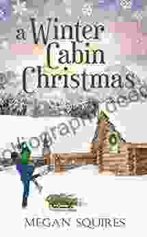 A Winter Cabin Christmas: A Small Town Christmas Romance Novel