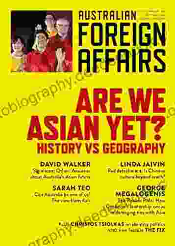 AFA5 Are We Asian Yet?: History Vs Geography (Australian Foreign Affairs)