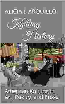 Knitting History: American Knitting In Art Poetry And Prose