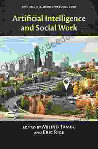 Artificial Intelligence And Social Work (Artificial Intelligence For Social Good)