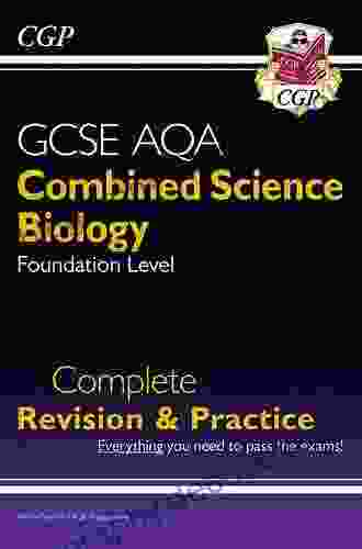 9 1 GCSE Combined Science: Biology AQA Foundation Complete Revision Practice: Ideal For Catch Up Assessments And Exams In 2024 And 2024 (CGP GCSE Combined Science 9 1 Revision)