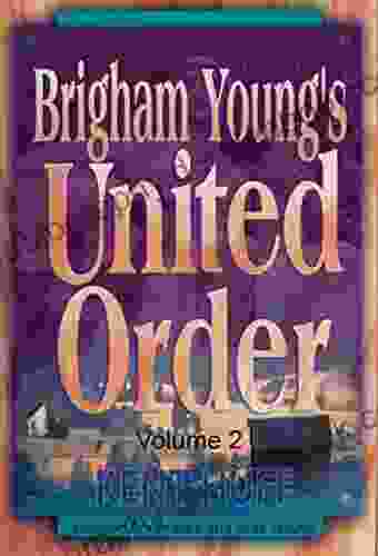 Brigham Young S United Order: A Contextual Interpretation Volume 2 Related Anomalies And Side Issues