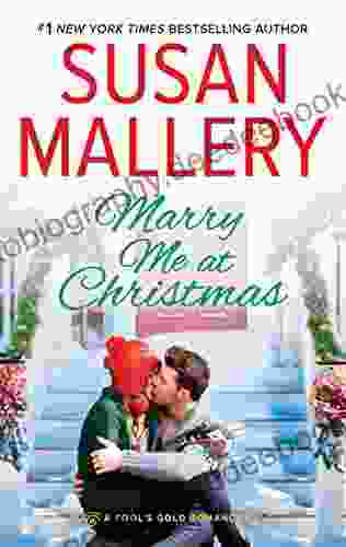 Marry Me At Christmas: A Charming Holiday Romance (Fool S Gold 20)