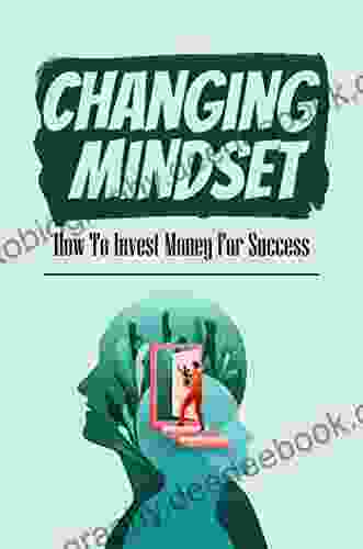 Changing Mindset: How To Invest Money For Success