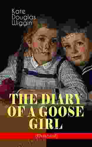THE DIARY OF A GOOSE GIRL (Illustrated): Children S For Girls