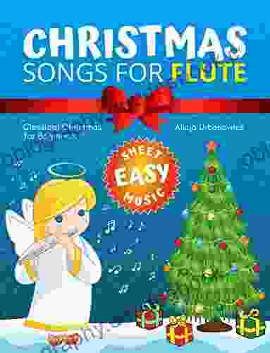 Christmas Songs For Flute I Music Book: Popular Classical Christmas Carols Of All Time For Beginner Flutists I Easy Sheet Music Notes I Gift For Flute Player