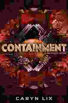 Containment (A Sanctuary Novel) Caryn Lix