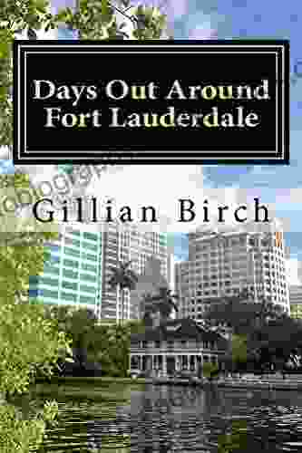 Days Out Around Fort Lauderdale (Days Out In Florida 9)
