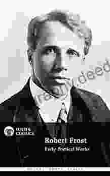 Delphi Collected Works Of Robert Frost (Illustrated) (Delphi Poets 33)