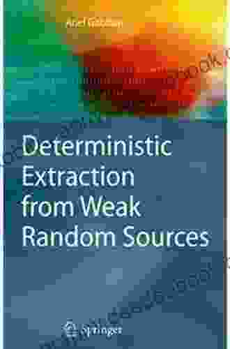Deterministic Extraction From Weak Random Sources (Monographs In Theoretical Computer Science An EATCS Series)