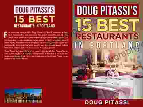 Doug Pitassi S 15 Best Restaurants In Portland