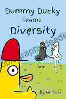 Dummy Ducky Learns Diversity: An Anti Racist Children Story About Racism Prejudice Respect Equality Inclusion And Love