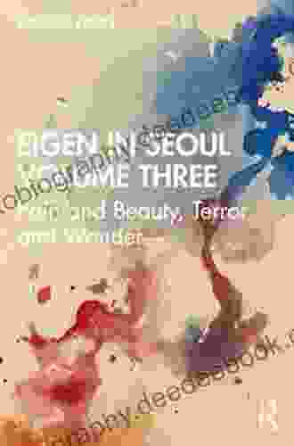 Eigen In Seoul Volume Three: Pain And Beauty Terror And Wonder