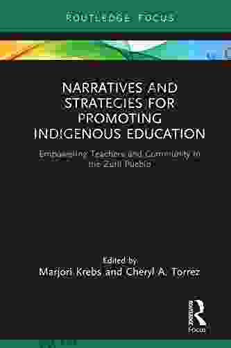Narratives And Strategies For Promoting Indigenous Education: Empowering Teachers And Community In The Zuni Pueblo