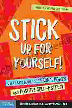 Stick Up For Yourself : Every Kid S Guide To Personal Power And Positive Self Esteem