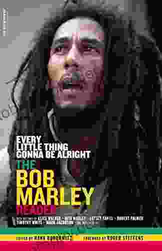 Every Little Thing Gonna Be Alright: The Bob Marley Reader