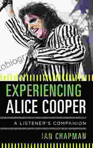 Experiencing Alice Cooper: A Listener S Companion