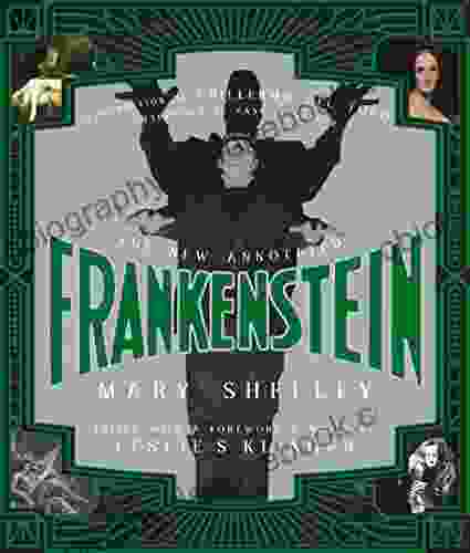 The New Annotated Frankenstein Leslie S Klinger