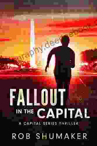 Fallout In The Capital (Capital 6)