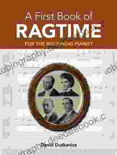 A First Of Ragtime: For The Beginning Pianist With Downloadable MP3s (Dover Classical Piano Music For Beginners)