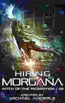 Hiring Morgana (Witch Of The Federation 2)