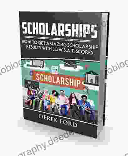 SCHOLARSHIPS: How To Get Amazing Scholarship Results With Low S A T Scores