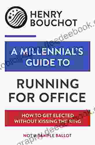 A Millennial S Guide To Running For Office: How To Get Elected Without Kissing The Ring