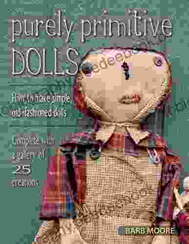 Purely Primitive Dolls: How To Make Simple Old Fashioned Dolls