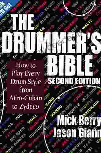 The Drummer S Bible: How To Play Every Drum Style From Afro Cuban To Zydeco