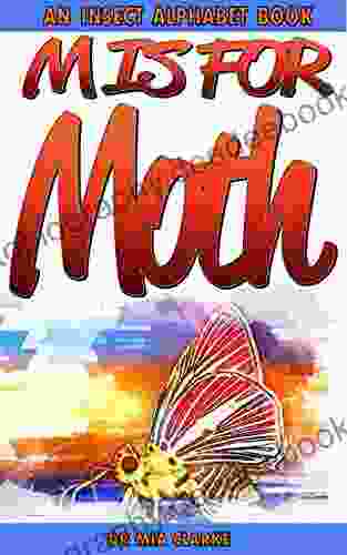 M Is For Moth Link To 2 Different Printable Coloring Versions Inside: An Insect Alphabet