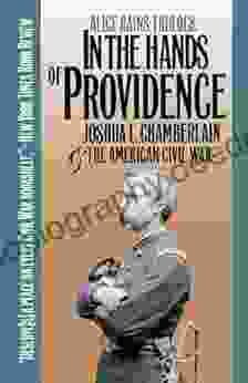 In The Hands Of Providence: Joshua L Chamberlain And The American Civil War (Civil War America)