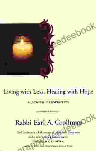 Living With Loss Healing With Hope: A Jewish Perspective