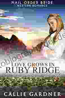 Love Grows In Ruby Ridge (Gemstone Brides Of The West 2)