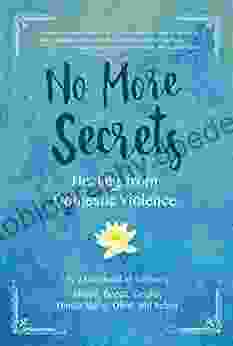 No More Secrets: Healing From Domestic Violence
