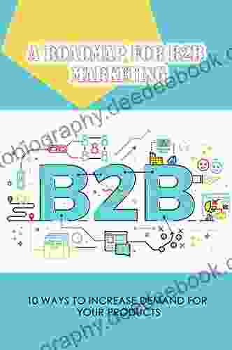 On Digital Marketing And Copywriting What Is B2B Why Do Businesses Fail How To Create A Plan For Directing Your Marketing Activities How To Develop For All Your Marketing Messages Underst