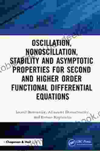 Oscillation Nonoscillation Stability And Asymptotic Properties For Second And Higher Order Functional Differential Equations