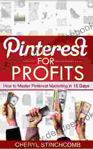 Pinterest For Profits How To Master Pinterest Marketing In 15 Days