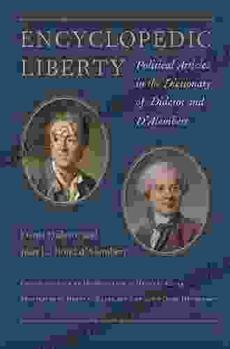 Encyclopedic Liberty: Political Articles In The Dictionary Of Diderot And D Alembert
