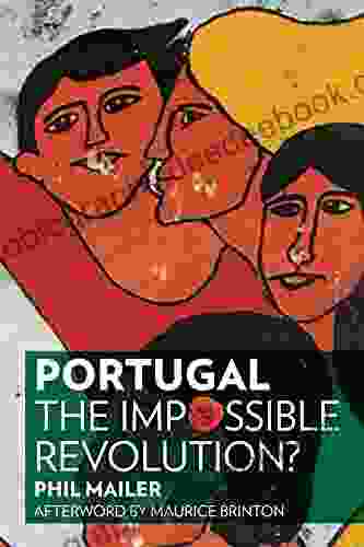 Portugal: The Impossible Revolution? Phil Mailer